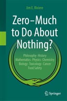 Jim E Riviere, Jim E. Riviere - Zero - Much to Do About Nothing?