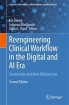 Vimla L Patel, Vimla L. Patel, Johanna Westbrook, Kai Zheng - Reengineering Clinical Workflow in the Digital and AI Era