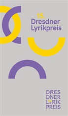 Petr Borkovec, Kamil Bouska, Bohdan Chíbec, Ozan Zakariya Keskinkiliç, Georg Leß, Dana Ranga - 15. Dresdner Lyrikpreis