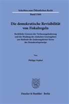 Philipp Orphal - Die demokratische Revisibilität von Fiskalregeln