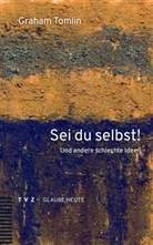 Graham Tomlin, Frank Lachmann - Sei du selbst!