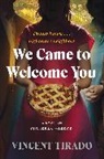 Vincent Tirado - We Came to Welcome You