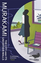 Haruki Murakami - The City and Its Uncertain Walls