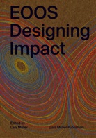 Thomas Geisler, Viktori Heinrich, Lars Müller, Lars Müller - EOOS: Designing Impact