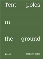 Stephen Bates - Tent poles in the ground