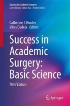 Dudeja, Vikas Dudeja, Catherine J. Hunter, Catherine J Hunter - Success in Academic Surgery: Basic Science