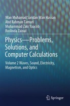 Abd Rahman Tamuri, Wan Muhamad Saridan Wan Hassan, Roslinda Zainal, Muhammad Zaki Yaacob - Physics-Problems, Solutions, and Computer Calculations