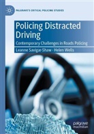 Leanne Savigar-Shaw, Helen Wells - Policing Distracted Driving