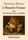 Christian Reuter - L'Honnête Femme oder Die Ehrliche Frau zu Plißine