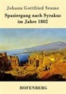 Johann Gottfried Seume - Spaziergang nach Syrakus im Jahre 1802
