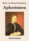 Marie von Ebner-Eschenbach - Aphorismen