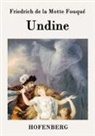 Friedrich de la Motte Fouqué - Undine