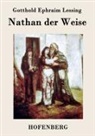 Gotthold Ephraim Lessing - Nathan der Weise