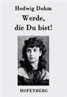 Hedwig Dohm - Werde, die Du bist!