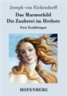 Joseph von Eichendorff - Das Marmorbild / Die Zauberei im Herbste