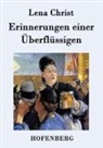 Lena Christ - Erinnerungen einer Überflüssigen