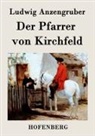 Ludwig Anzengruber - Der Pfarrer von Kirchfeld