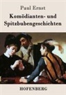 Paul Ernst - Komödianten- und Spitzbubengeschichten