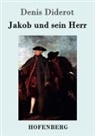 Denis Diderot - Jakob und sein Herr
