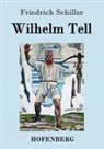 Friedrich Schiller - Wilhelm Tell