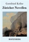 Gottfried Keller - Züricher Novellen