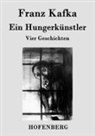Franz Kafka - Ein Hungerkünstler