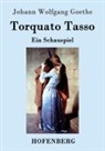 Johann Wolfgang von Goethe - Torquato Tasso