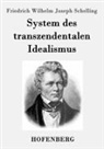Friedrich Wilhelm Joseph Schelling - System des transzendentalen Idealismus