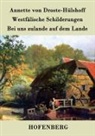 Annette von Droste-Hülshoff - Westfälische Schilderungen / Bei uns zulande auf dem Lande