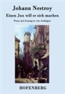 Johann Nestroy - Einen Jux will er sich machen