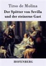 Tirso de Molina - Der Spötter von Sevilla und der steinerne Gast