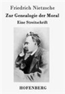 Friedrich Nietzsche - Zur Genealogie der Moral