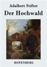 Adalbert Stifter - Der Hochwald