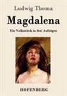 Ludwig Thoma - Magdalena