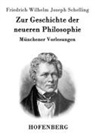 Friedrich Wilhelm Joseph Schelling - Zur Geschichte der neueren Philosophie