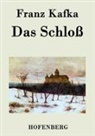 Franz Kafka - Das Schloß