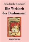 Friedrich Rückert - Die Weisheit des Brahmanen