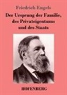 Friedrich Engels - Der Ursprung der Familie, des Privateigentums und des Staats