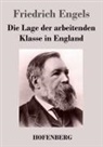 Friedrich Engels - Die Lage der arbeitenden Klasse in England