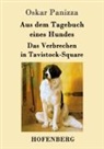 Oskar Panizza - Aus dem Tagebuch eines Hundes / Das Verbrechen in Tavistock-Square