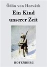 Ödön von Horváth, Ödön von Horváth - Ein Kind unserer Zeit