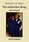 Heinrich von Kleist - Der zerbrochne Krug