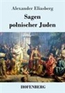 Alexander Eliasberg - Sagen polnischer Juden