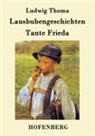 Ludwig Thoma - Lausbubengeschichten / Tante Frieda