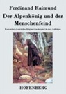 Ferdinand Raimund - Der Alpenkönig und der Menschenfeind