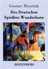 Gustav Meyrink - Des Deutschen Spiessers Wunderhorn