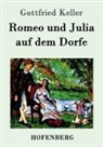 Gottfried Keller - Romeo und Julia auf dem Dorfe