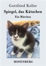 Gottfried Keller - Spiegel, das Kätzchen