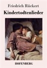 Friedrich Rückert - Kindertodtenlieder