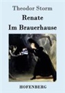Theodor Storm - Renate / Im Brauerhause